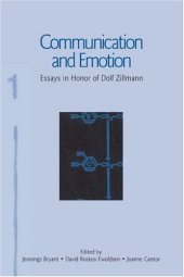 book Communication and Emotion: Essays in Honor of Dolf Zillmann (Communication)