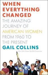 book When everything changed: the amazing journey of American women from 1960 to the present