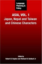 book Language Planning and Policy in Asia Vol 1: Japan, Nepal and Taiwan and Chinese Characters (v. 1)