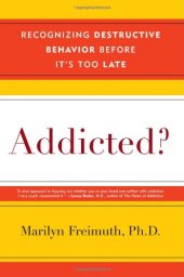 book Addicted?: Recognizing Destructive Behaviors Before It's Too Late