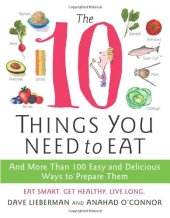 book The 10 Things You Need to Eat: And More Than 100 Easy and Delicious Ways to Prepare Them