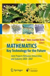 book Mathematics – Key Technology for the Future: Joint Projects Between Universities and Industry 2004–2007