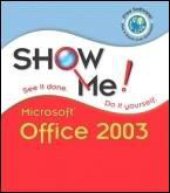 book Show Me! Microsoft Office 2003