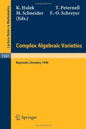 book Complex Algebraic Varieties: Proceedings of a Conference Held in Bayreuth, Germany, April 2-6, 1990