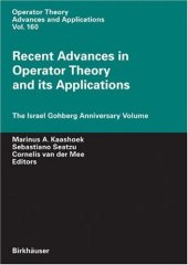 book Recent advances in operator theory and its applications: the Israel Gohberg anniversary volume: International Workshop on Operator Theory and its Applications, IWOTA 2003, Cagliari, Italy