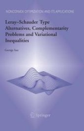 book Leray-Schauder Type Alternatives, Complemantarity Problems and Variational Inequalities