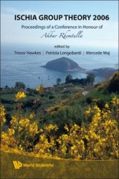 book Ischia Group Theory 2006: Proceedings of a Conference in Honor of Akbar Rhemtulla