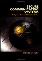 book Secure Communicating Systems: Design, Analysis, and Implementation