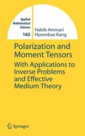 book Polarization and Moment Tensors: With Applications to Inverse Problems and Effective Medium Theory