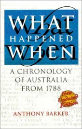 book What Happened When: A Chronology of Australia from 1788, Third Edition