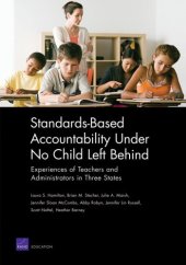 book Standards-Based Accountability Under No Child Left Behind: Experiences of Teachers and Administrators in Three States