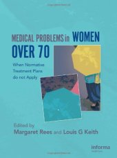 book Medical Problems in Women over 70: When Normative Treatment Plans Do Not Apply