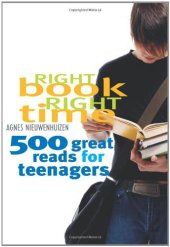 book Right Book, Right Time: 500 Great Readsfor Teenagers