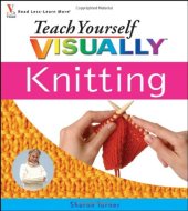 book Teach Yourself Visually Knitting (Teach Yourself Visually)