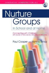 book Nurture Groups in School and at Home: Connecting With Children With Social, Emotional and Behavioural Difficulties (Innovative Learning for All)