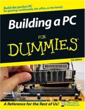 book Building a PC For Dummies, 5th Edition (Building a PC for Dummies)