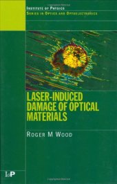 book Laser-Induced Damage of Optical Materials (Series in Optics and Optoelectronics)