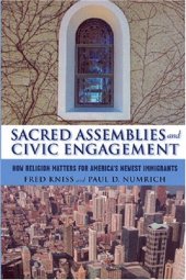 book Sacred Assemblies and Civic Engagement: How Religion Matters for America's Newest Immigrants