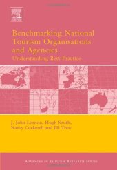 book Benchmarking National Tourism Organisations and Agencies: Understanding Best Performance (Advances in Tourism Research)