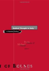 book Radical Thought in Italy: A Potential Politics (Theory Out Of Bounds)