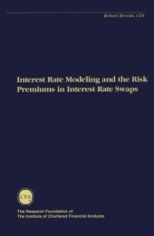 book Interest Rate Modeling and the Risk Premiums in Interest Rate Swaps (The Research Foundation of AIMR and Blackwell Series in Finance)