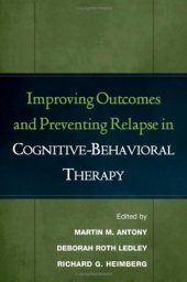 book Improving Outcomes and Preventing Relapse in Cognitive-Behavioral Therapy