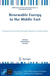 book Renewable Energy in the Middle East: Enhancing Security through Regional Cooperation (NATO Science for Peace and Security Series C: Environmental Security)