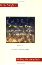 book Minding Evil: Explorations of Human Iniquity (At the Interface   Probing the Boundaries, 23)