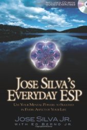 book Jose Silva's Everyday ESP: Use Your Mental Powers to Succeed in Every Aspect of Your Life