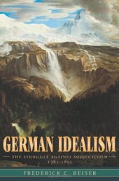 book German idealism: the struggle against subjectivism, 1781-1801