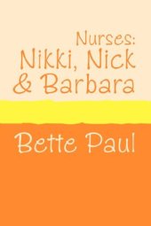 book Nurses: Nikki, Barbara and Nick