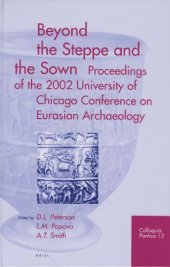 book Beyond the Steppe And the Sown: Proceedings of the 2002 University of Chicago Conference on Eurasian Archaeology (Colloquia Pontica)