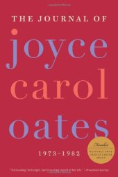 book The Journal of Joyce Carol Oates: 1973-1982