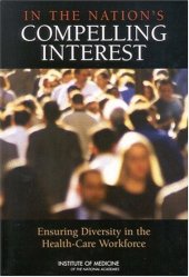 book In the nation's compelling interest: ensuring diversity in the health-care workforce