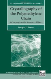 book Crystallography of the Polymethylene Chain: An Inquiry into the Structure of Waxes (International Union of Crystallography Monographs on Crystallography)