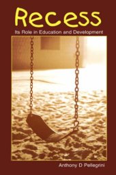 book Recess: Its Role in Education and Development (Developing Mind)