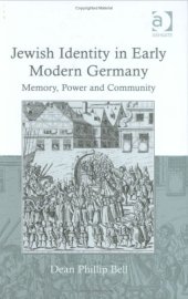 book Jewish Identity in Early Modern Germany: Memory, Power and Community