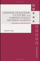 book Chinese Strategic Culture and Foreign Policy Decision-Making: Confucianism, Leadership and War (Asian Security Studies)