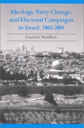 book Ideology, Party Change, and Electoral Campaigns in Israel, 1965 - 2001