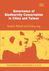 book Governance of Biodiversity Conservation in China And Taiwan (Environmental Governance in Asia Series)