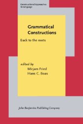 book Grammatical Constructions: Back to the Roots (Constructional Approaches to Language)