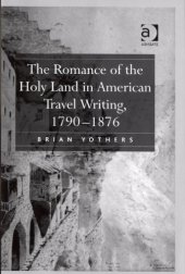 book The Romance of the Holy Land in American Travel Writing