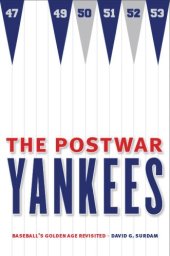 book The postwar Yankees: baseball's golden age revisited