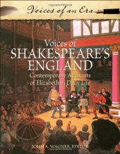 book Voices of Shakespeare's England: Contemporary Accounts of Elizabethan Daily Life (Voices of an Era)