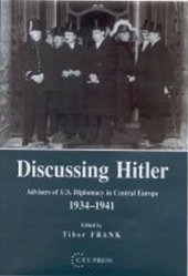 book Discussing Hitler: Advisors of U.S. Diplomacy in Central Europe 1934-1941