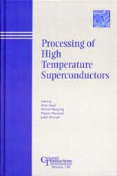 book Processing of High Temperature Superconductors: Proceedings of the symposium held at the 104th Annual Meeting of The American Ceramic Society, April 28-May 1, ... Transactions (Ceramic Transactions Series)