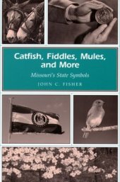 book Catfish, Fiddles, Mules, and More: Missouri's State Symbols