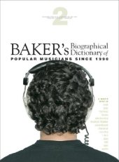 book Baker's Biographical Dictionary of Popular Musicians Since 1990 (2 vols)