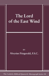 book The Lord of the East Wind (The Catholic Biblical Quarterly. Monograph Series, 34)