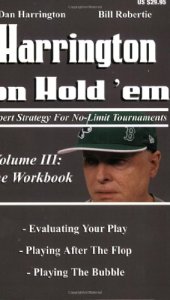 book Harrington on Hold 'em Expert Strategy for No Limit Tournaments, Vol. 3: The Workbook (problems and Solutions)